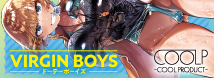 ＶＩＲＧＩＮ　ＢＯＹＳ（ドーテーボーイズ）（ＣＯＯＬＰ３４）