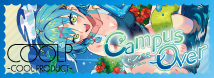 Ｃａｍｐｕｓ　Ｏｖｅｒ（キャンパス　オーバー）（ＣＯＯＬＰ３８）